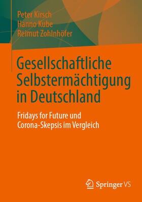 Kirsch / Zohlnhöfer / Kube |  Gesellschaftliche Selbstermächtigung in Deutschland | Buch |  Sack Fachmedien