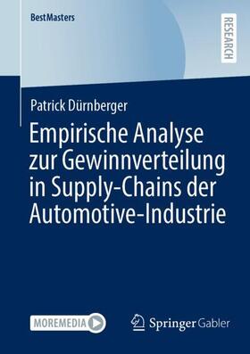 Dürnberger | Empirische Analyse zur Gewinnverteilung in Supply-Chains der Automotive-Industrie | Buch | 978-3-658-39106-5 | sack.de