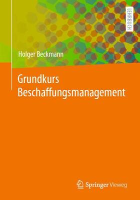 Beckmann |  Grundkurs Beschaffungsmanagement | Buch |  Sack Fachmedien