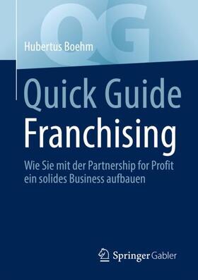 Boehm | Quick Guide Franchising | Buch | 978-3-658-39130-0 | sack.de