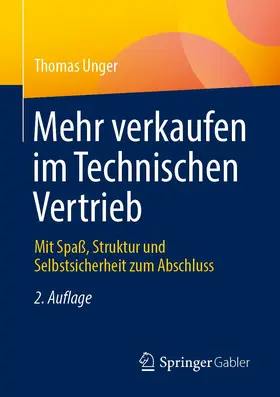 Unger | Mehr verkaufen im Technischen Vertrieb | Buch | 978-3-658-39170-6 | sack.de