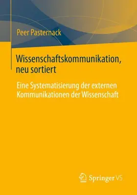 Pasternack / Beer / Göbel |  Wissenschaftskommunikation, neu sortiert | Buch |  Sack Fachmedien