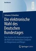 Schwolow |  Die elektronische Wahl des Deutschen Bundestages | Buch |  Sack Fachmedien