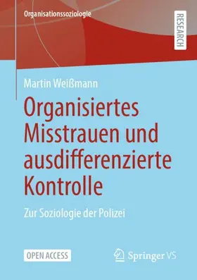 Weißmann | Organisiertes Misstrauen und ausdifferenzierte Kontrolle | Buch | 978-3-658-39226-0 | sack.de
