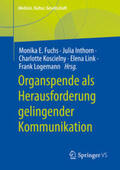 Fuchs / Inthorn / Koscielny |  Organspende als Herausforderung gelingender Kommunikation | eBook | Sack Fachmedien