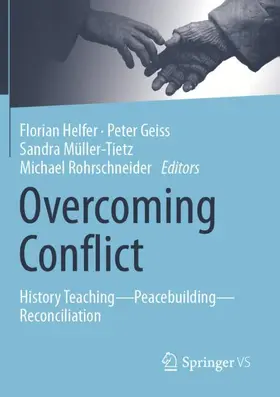 Helfer / Rohrschneider / Geiss | Overcoming Conflict | Buch | 978-3-658-39239-0 | sack.de