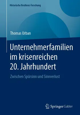 Urban |  Unternehmerfamilien im krisenreichen 20. Jahrhundert | Buch |  Sack Fachmedien