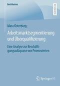 Osterburg |  Arbeitsmarktsegmentierung und Überqualifizierung | Buch |  Sack Fachmedien