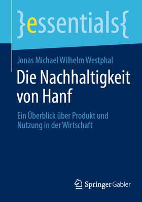 Westphal | Die Nachhaltigkeit von Hanf | Buch | 978-3-658-39334-2 | sack.de