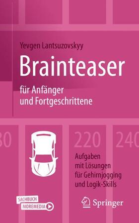 Lantsuzovskyy | Brainteaser für Anfänger und Fortgeschrittene | Medienkombination | 978-3-658-39341-0 | sack.de