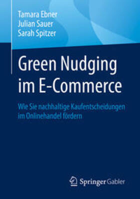 Ebner / Sauer / Spitzer | Green Nudging im E-Commerce | E-Book | sack.de