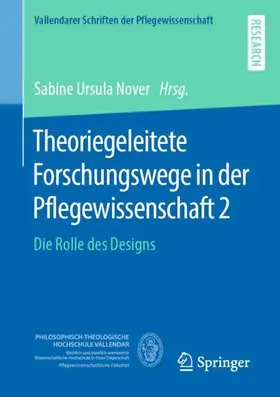 Nover | Theoriegeleitete Forschungswege in der Pflegewissenschaft 2 | Buch | 978-3-658-39381-6 | sack.de