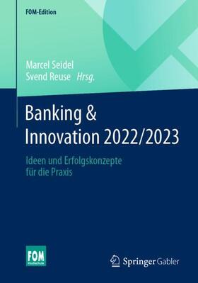 Reuse / Seidel | Banking & Innovation 2022/2023 | Buch | 978-3-658-39387-8 | sack.de