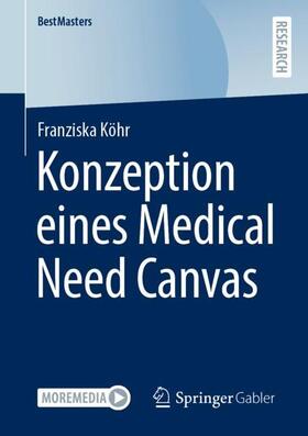 Köhr | Konzeption eines Medical Need Canvas | Buch | 978-3-658-39392-2 | sack.de