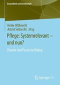 Seltrecht / Ohlbrecht |  Pflege: Systemrelevant ¿ und nun? | Buch |  Sack Fachmedien