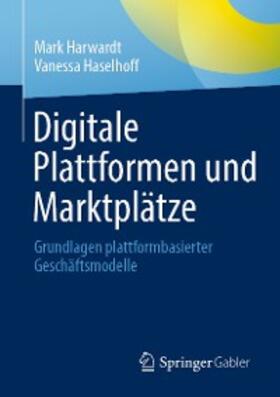 Harwardt / Haselhoff | Digitale Plattformen und Marktplätze | E-Book | sack.de