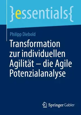 Diebold | Transformation zur individuellen Agilität - die Agile Potenzialanalyse | Buch | 978-3-658-39411-0 | sack.de