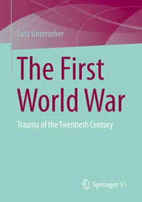 Unterseher | The First World War | Buch | 978-3-658-39430-1 | www.sack.de