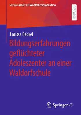 Beckel |  Bildungserfahrungen geflüchteter Adoleszenter an einer Waldorfschule | Buch |  Sack Fachmedien
