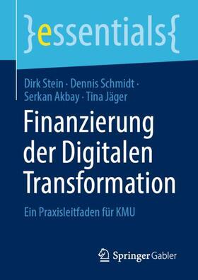 Stein / Jäger / Schmidt |  Finanzierung der Digitalen Transformation | Buch |  Sack Fachmedien
