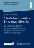 Geiger |  Schwellenkonzeptorientierte Entrepreneurship Education | eBook | Sack Fachmedien