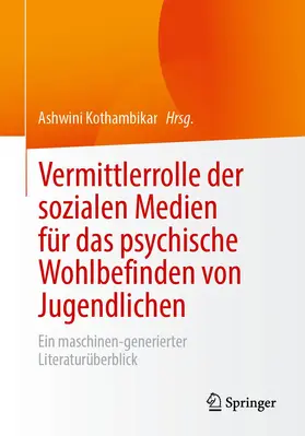 Kothambikar |  Vermittlerrolle der sozialen Medien für das psychische Wohlbefinden von Jugendlichen | Buch |  Sack Fachmedien