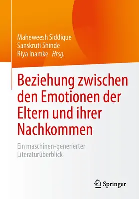 Siddique / Inamke / Shinde |  Beziehung zwischen den Emotionen der Eltern und ihrer Nachkommen | Buch |  Sack Fachmedien