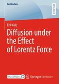 Kalz |  Diffusion under the Effect of Lorentz Force | Buch |  Sack Fachmedien