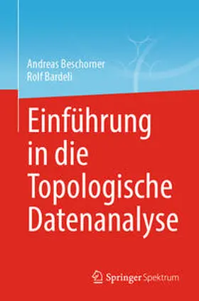 Beschorner / Bardeli | Einführung in die Topologische Datenanalyse | E-Book | www.sack.de