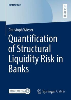 Wieser |  Quantification of Structural Liquidity Risk in Banks | Buch |  Sack Fachmedien