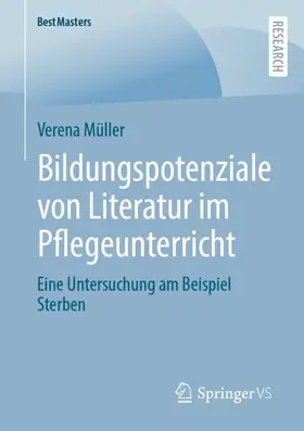 Müller | Bildungspotenziale von Literatur im Pflegeunterricht | Buch | 978-3-658-39632-9 | sack.de
