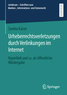 Kaiser |  Urheberrechtsverletzungen durch Verlinkungen im Internet | eBook | Sack Fachmedien