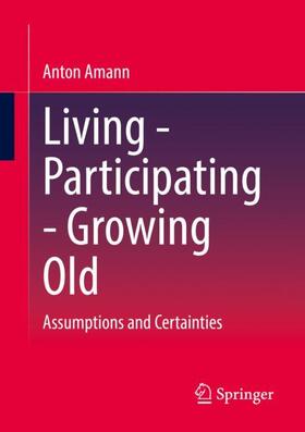 Amann |  Living - Participating - Growing Old | Buch |  Sack Fachmedien