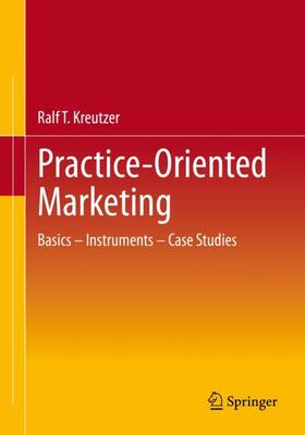 Kreutzer | Practice-Oriented Marketing | Buch | 978-3-658-39716-6 | sack.de