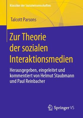 Parsons / Reinbacher / Staubmann | Zur Theorie der sozialen Interaktionsmedien | Buch | 978-3-658-39738-8 | sack.de