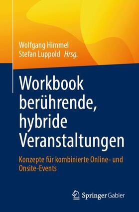 Luppold / Himmel |  Workbook berührende, hybride Veranstaltungen | Buch |  Sack Fachmedien