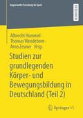Hummel / Zeuner / Wendeborn |  Studien zur grundlegenden Körper- und Bewegungsbildung in Deutschland (Teil 2) | Buch |  Sack Fachmedien