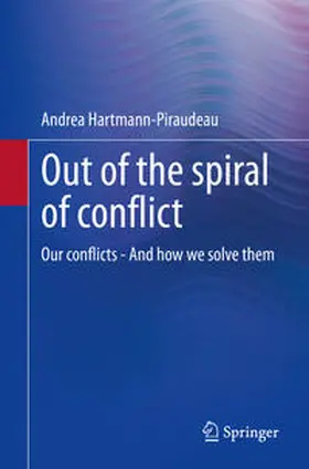 Hartmann-Piraudeau |  Out of the spiral of conflict | eBook | Sack Fachmedien