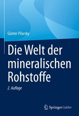 Pilarsky | Die Welt der mineralischen Rohstoffe | Buch | 978-3-658-39791-3 | sack.de
