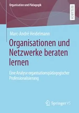 Heidelmann |  Organisationen und Netzwerke beraten lernen | eBook | Sack Fachmedien