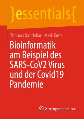 Dandekar / Kunz | Bioinformatik am Beispiel des SARS-CoV2 Virus und der Covid19 Pandemie | E-Book | www.sack.de