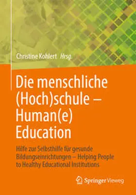 Kohlert | Die menschliche (Hoch)schule - Human(e) Education | Buch | 978-3-658-39862-0 | sack.de