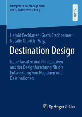 Pechlaner / Olbrich / Erschbamer | Destination Design | Buch | 978-3-658-39878-1 | sack.de