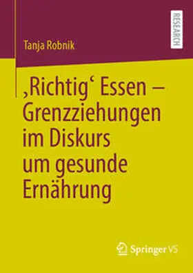 Robnik |  ‚Richtig‘ Essen – Grenzziehungen im Diskurs um gesunde Ernährung | eBook | Sack Fachmedien
