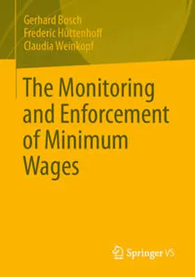 Bosch / Hüttenhoff / Weinkopf |  The Monitoring and Enforcement of Minimum Wages | Buch |  Sack Fachmedien
