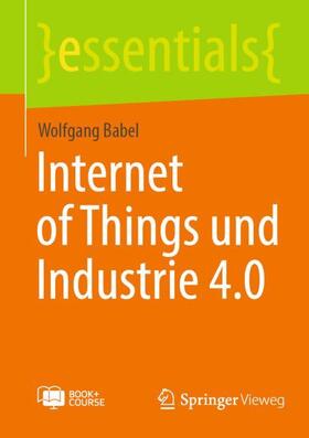 Babel | Internet of Things und Industrie 4.0 | Medienkombination | 978-3-658-39900-9 | sack.de