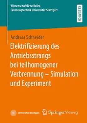 Schneider | Elektrifizierung des Antriebsstrangs bei teilhomogener Verbrennung – Simulation und Experiment | E-Book | www.sack.de