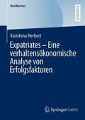 Herbert |  Expatriates ¿ Eine verhaltensökonomische Analyse von Erfolgsfaktoren | Buch |  Sack Fachmedien