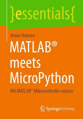 Rohnen | MATLAB® meets MicroPython | Buch | 978-3-658-39948-1 | sack.de