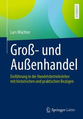 Wächter | Groß- und Außenhandel | Buch | 978-3-658-39992-4 | sack.de